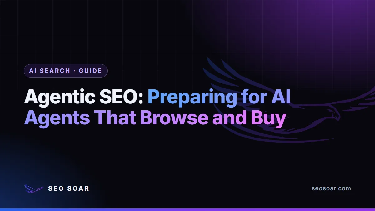 Agentic SEO: Preparing for AI Agents That Browse and Buy