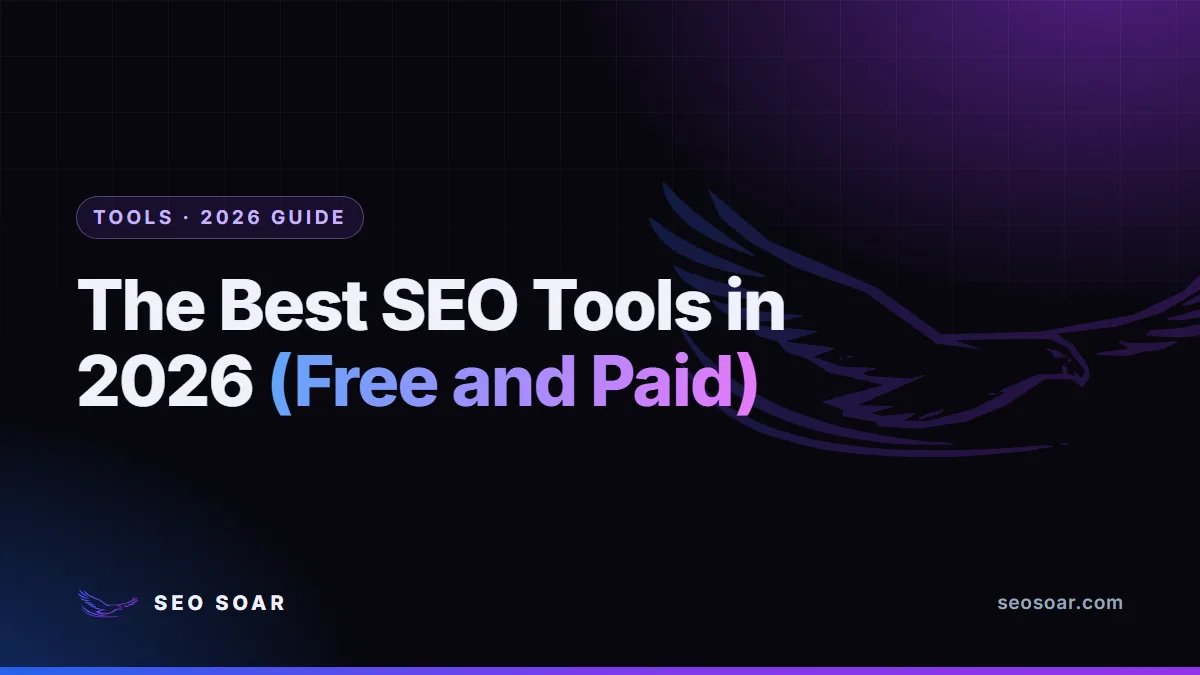 The Best SEO Tools in 2026 (Free and Paid)