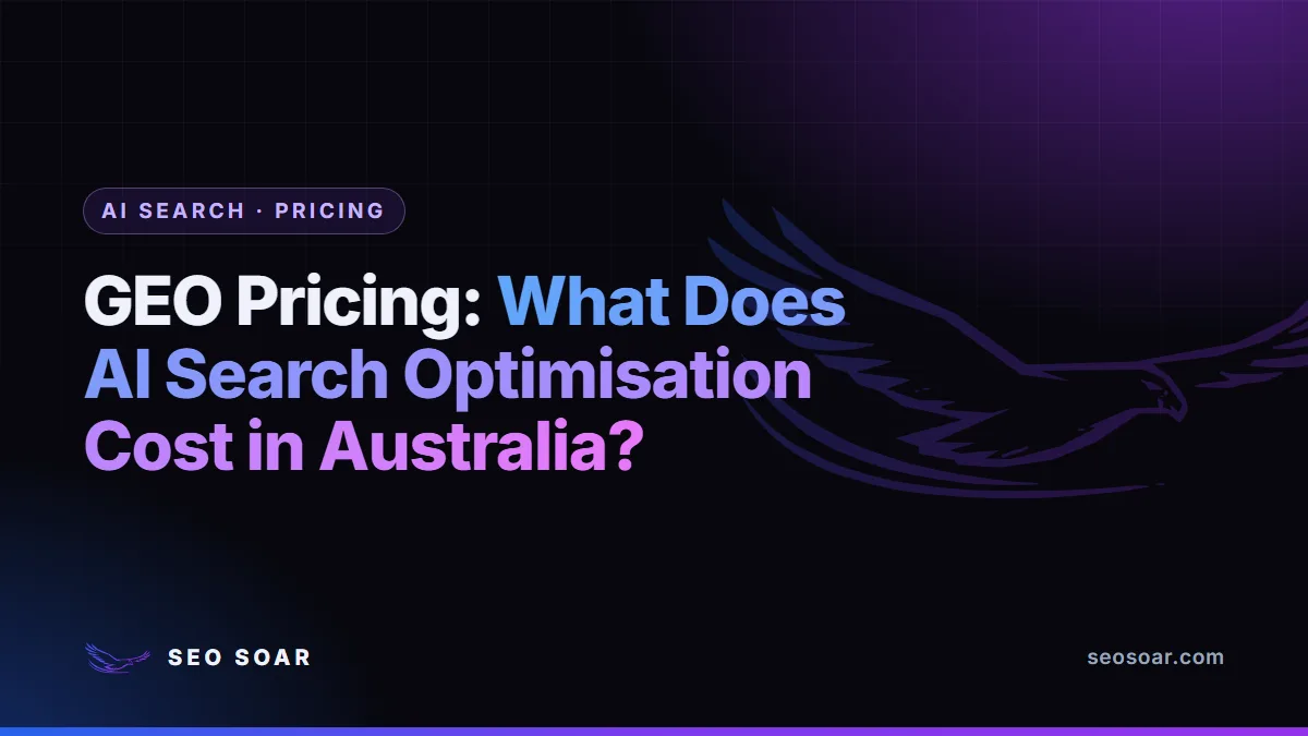 GEO Pricing: What Does AI Search Optimisation Cost in Australia?