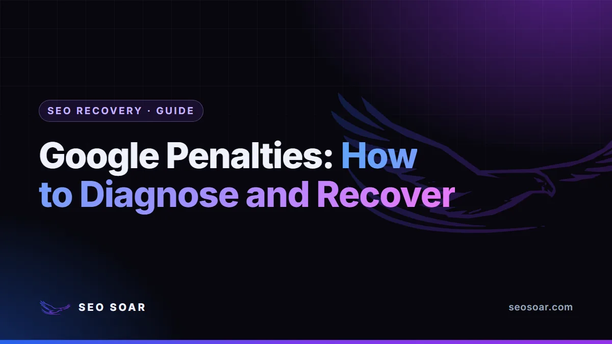Google Penalties: How to Diagnose and Recover