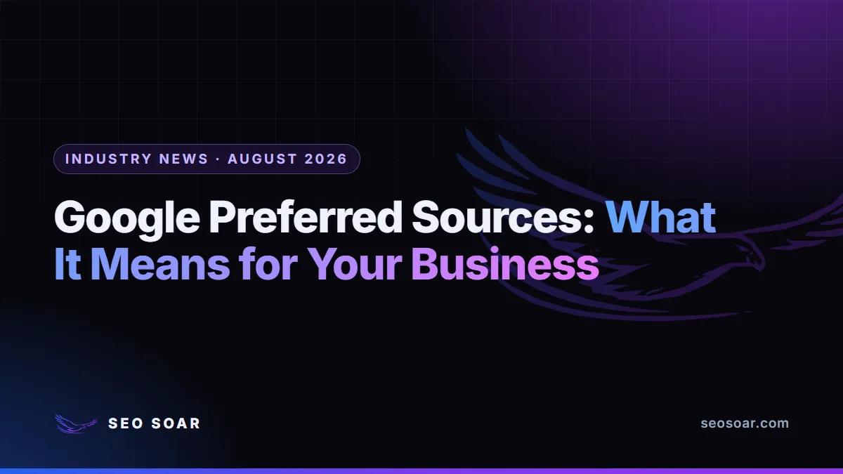 Google Preferred Sources: What It Means for Your Business