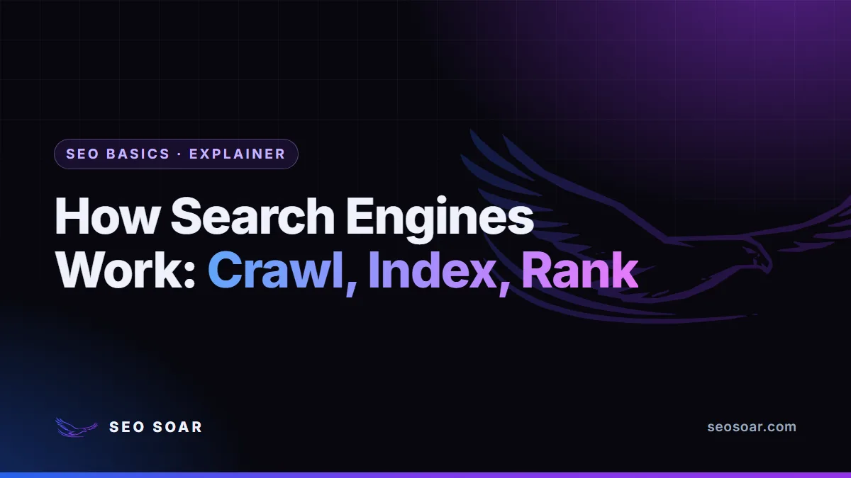 How Search Engines Work: Crawl, Index, Rank
