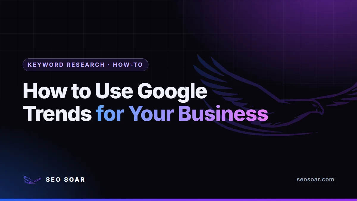 How to Use Google Trends for Your Business