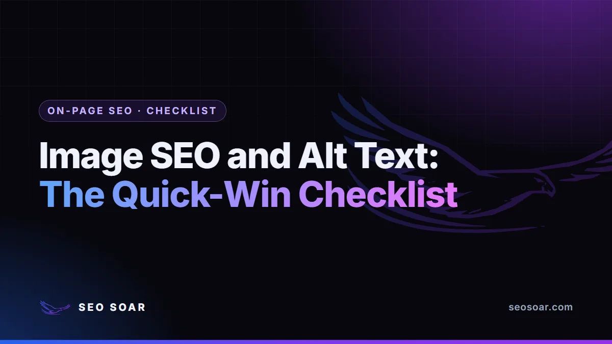 Image SEO and Alt Text: The Quick-Win Checklist