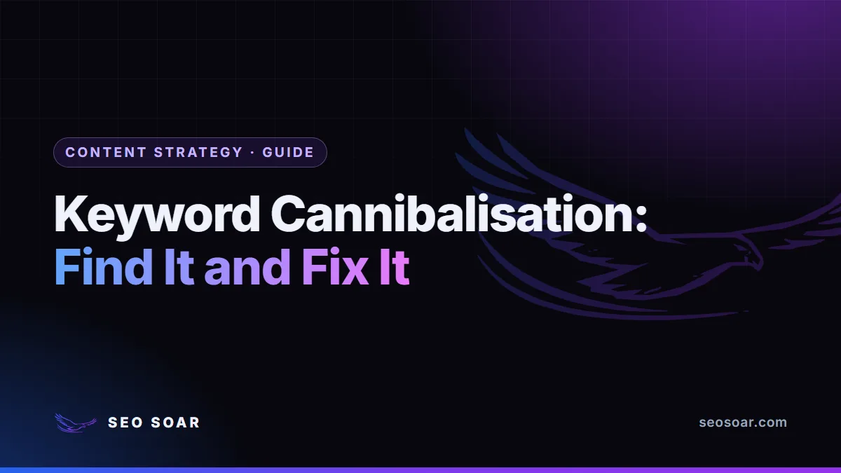 Keyword Cannibalisation: Find It and Fix It