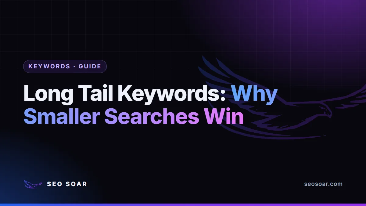 Long Tail Keywords: Why Smaller Searches Win