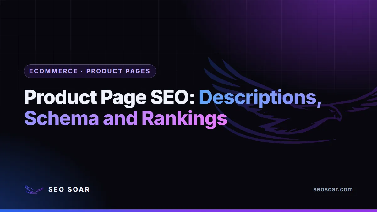 Product Page SEO: Descriptions, Schema and Rankings