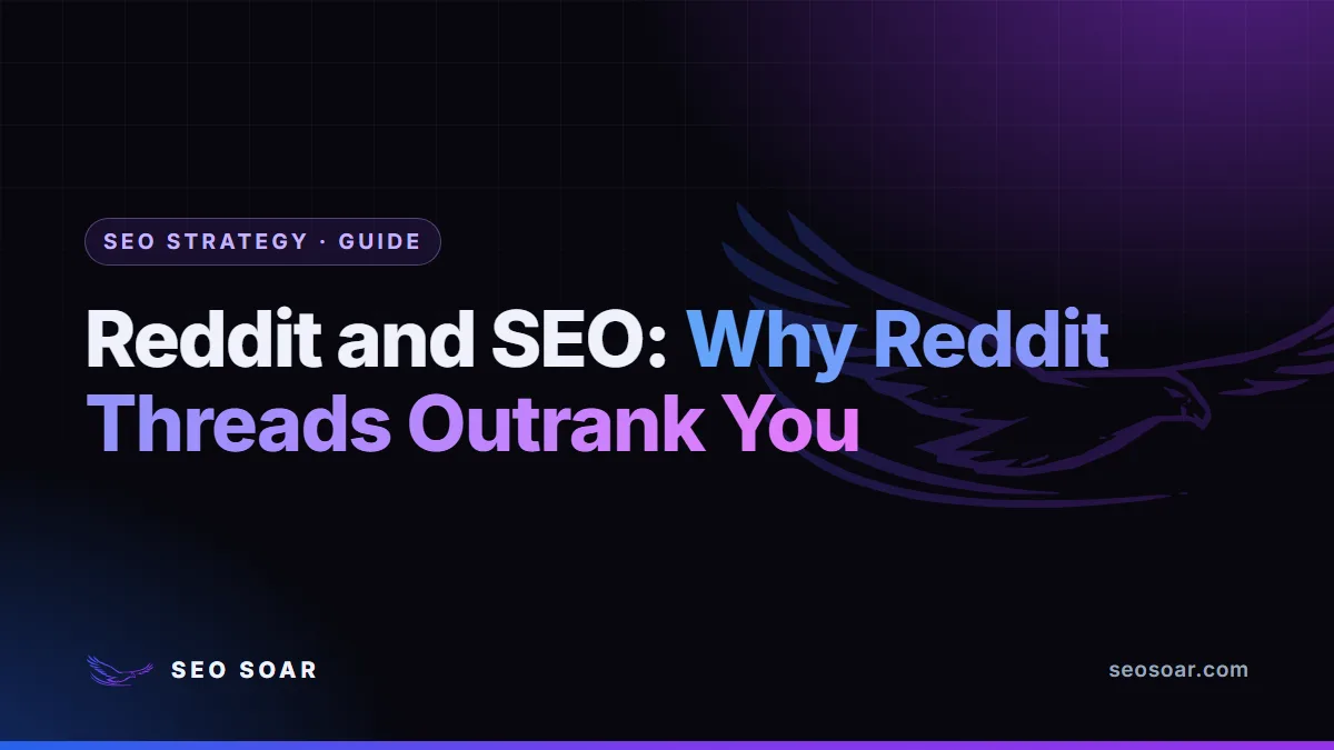 Reddit and SEO: Why Reddit Threads Outrank You