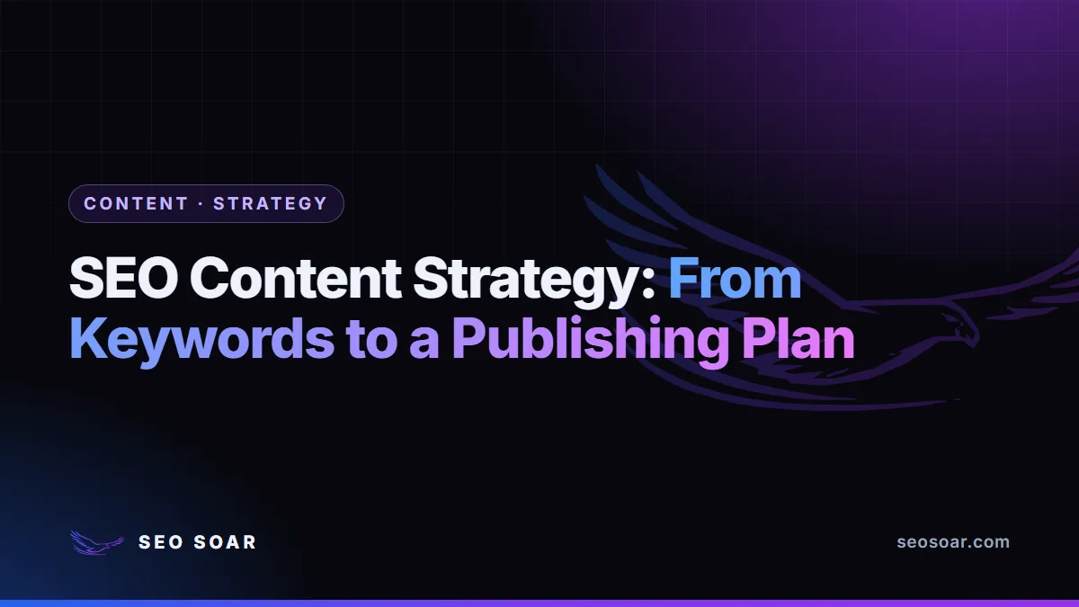 SEO Content Strategy: From Keywords to a Publishing Plan