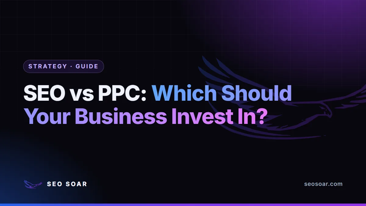 SEO vs PPC: Which Should Your Business Invest In?