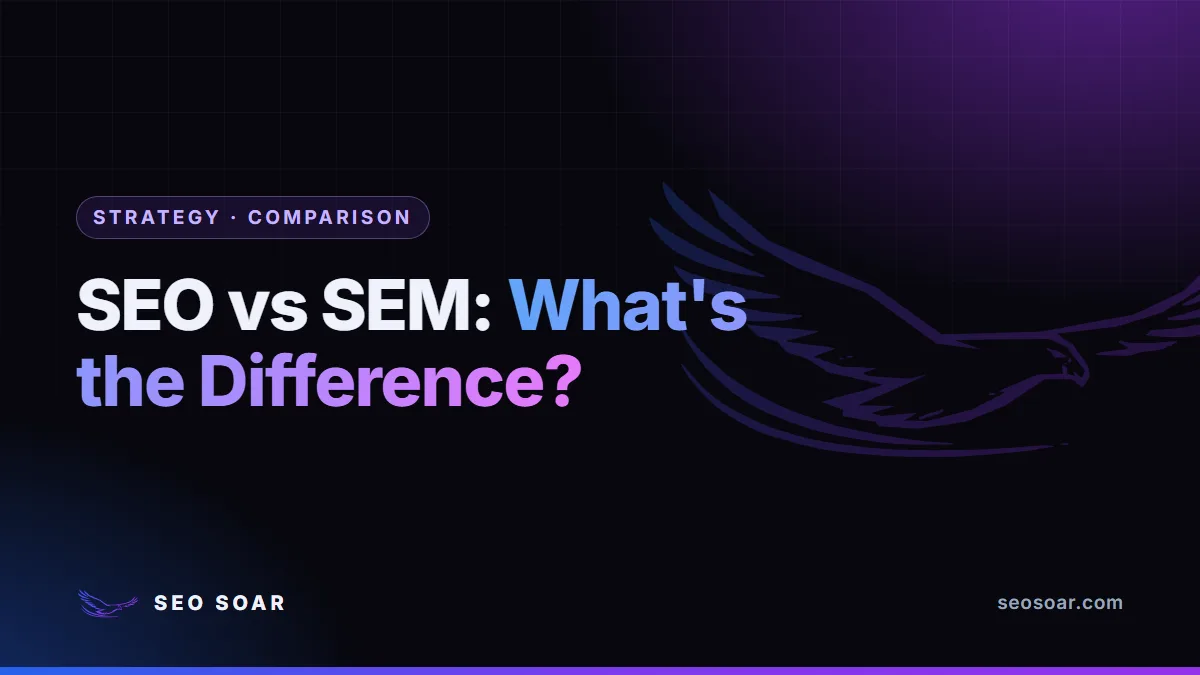 SEO vs SEM: What's the Difference?