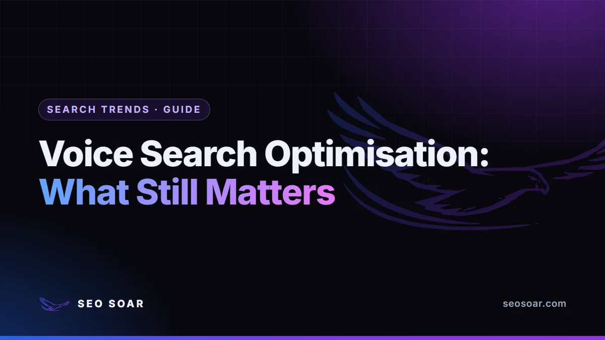 Voice Search Optimisation: What Still Matters