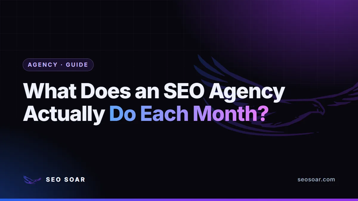 What Does an SEO Agency Actually Do Each Month?