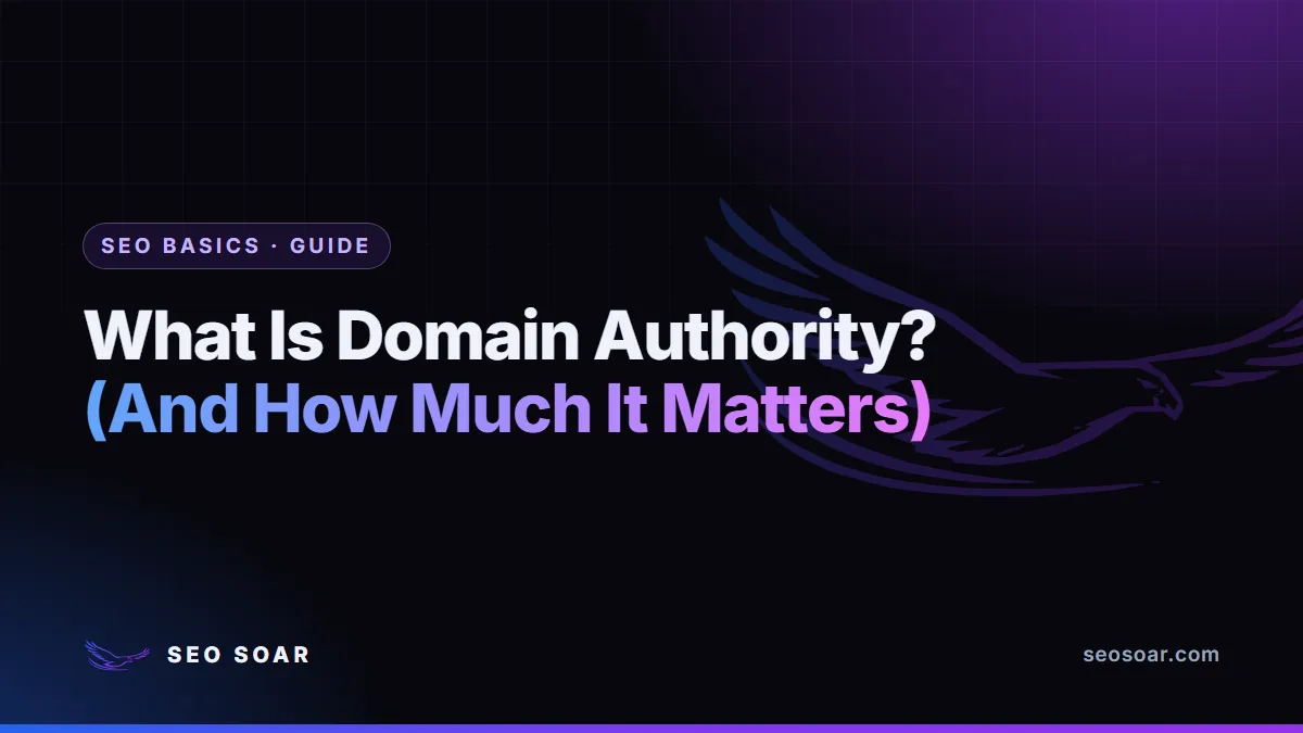 What Is Domain Authority? (And How Much It Matters)