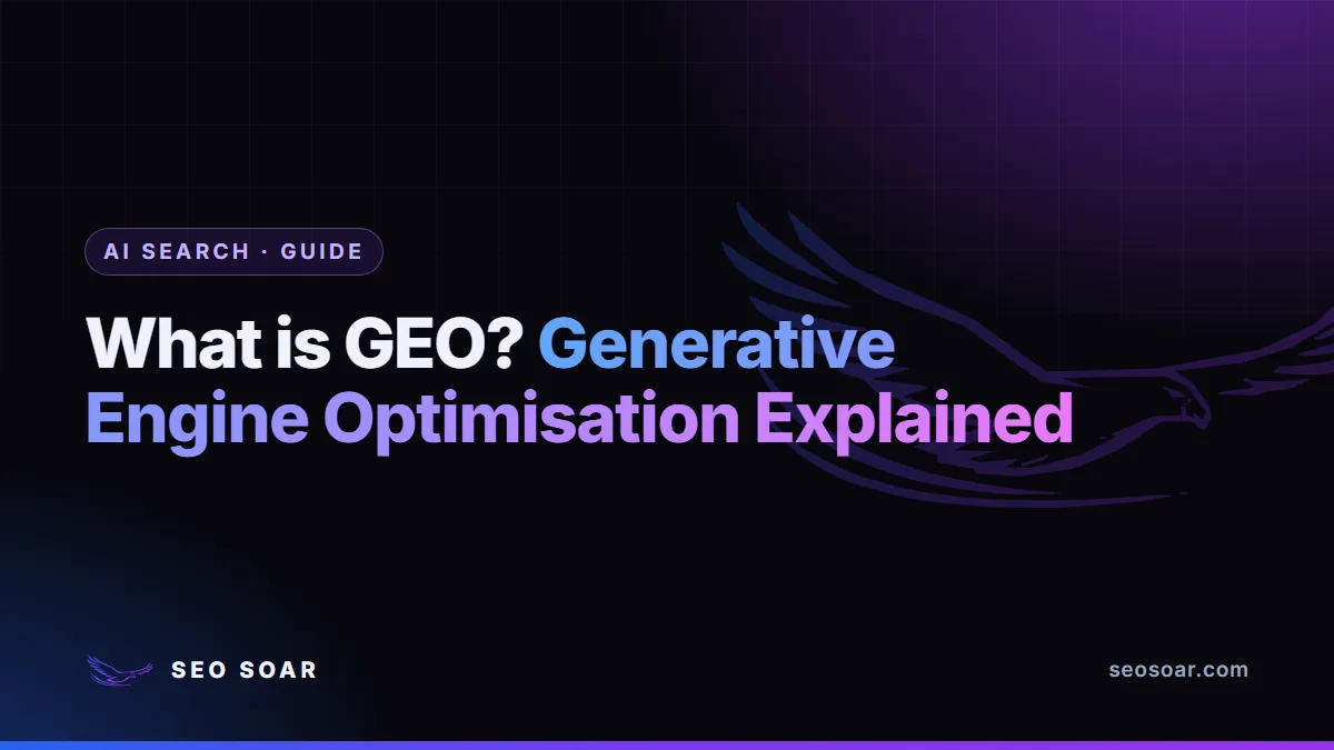 What is GEO? Generative Engine Optimisation Explained