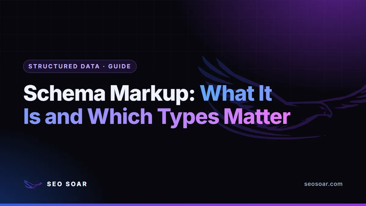 Schema Markup: What It Is and Which Types Matter
