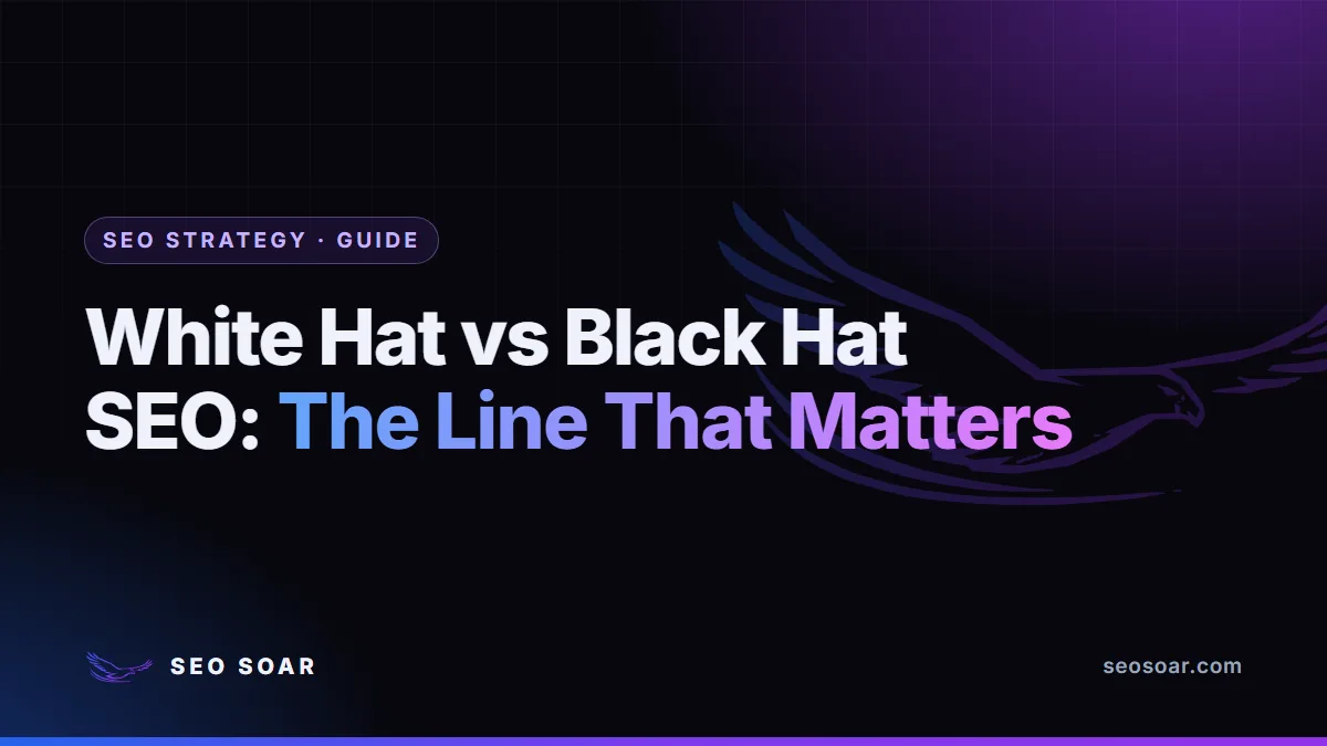 White Hat vs Black Hat SEO: The Line That Matters